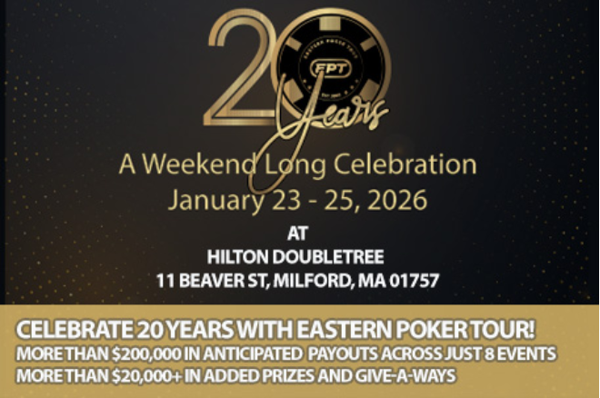 Eastern Poker Tour เตรียมจัดงานฉลองครบรอบ 20 ปีครั้งยิ่งใหญ่