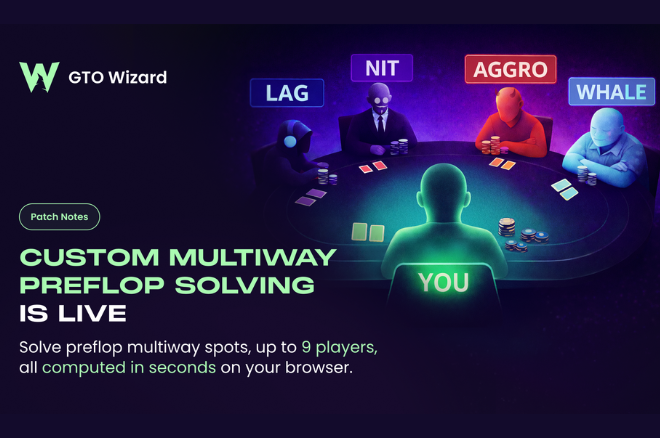 GTO Wizard เปิดตัวฟีเจอร์ใหม่ Multiway Preflop Solver ยกระดับการเล่นโป๊กเกอร์